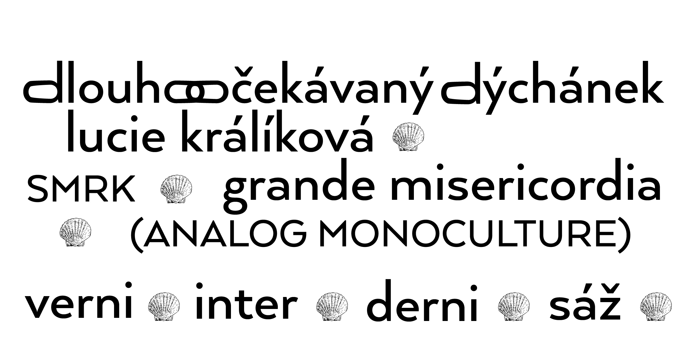 Lucie Králíková / Grande misericordia / SMRK / ANALOG MONOCULTURE